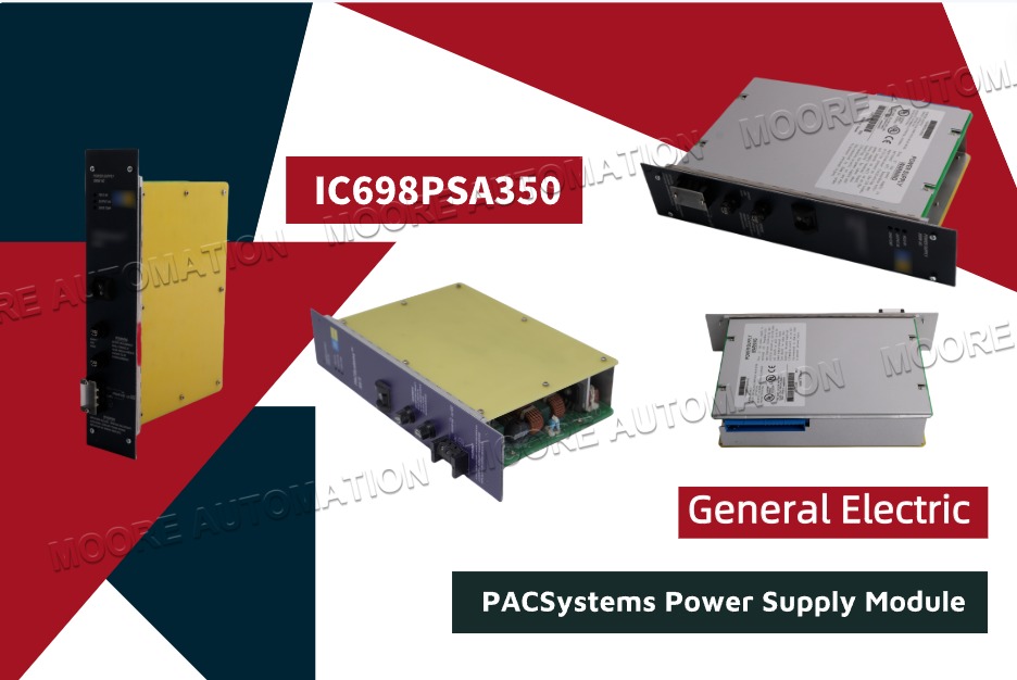 Modul Bekalan Kuasa GE IC698PSA350 PACSystems: Penyelesaian Automasi Industri Berprestasi Tinggi